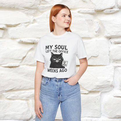 "My Soul Left The Office..." |Funny Cat T-Shirt | Nunu&Miao Studio