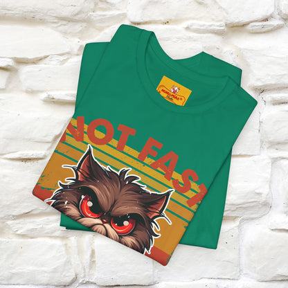 Not Fast, Just Furious |  Sarcastic Cat T-Shirt | Nunu&Miao Studio