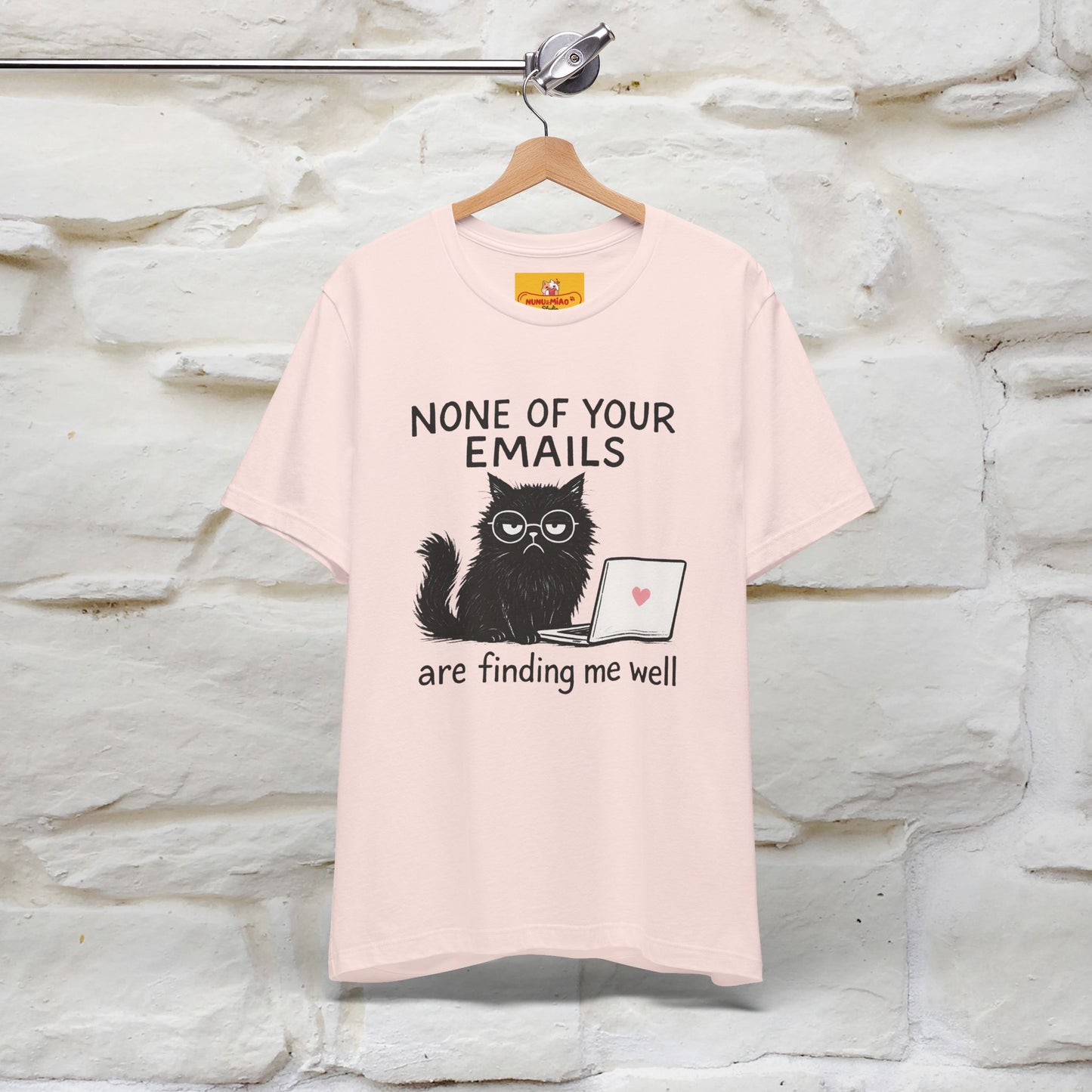 "None Of Your Emails Are Finding Me Well'' |Cat T-Shirt | Nunu&Miao Studio