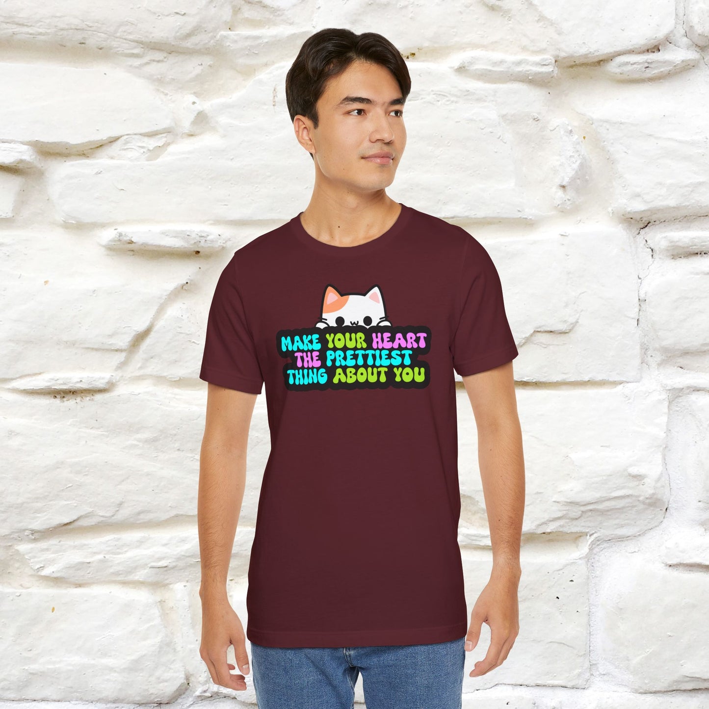 Make Your Heart the Prettiest Thing About You T-Shirt for Men & Women | 100% Cotton* Inspirational Tee