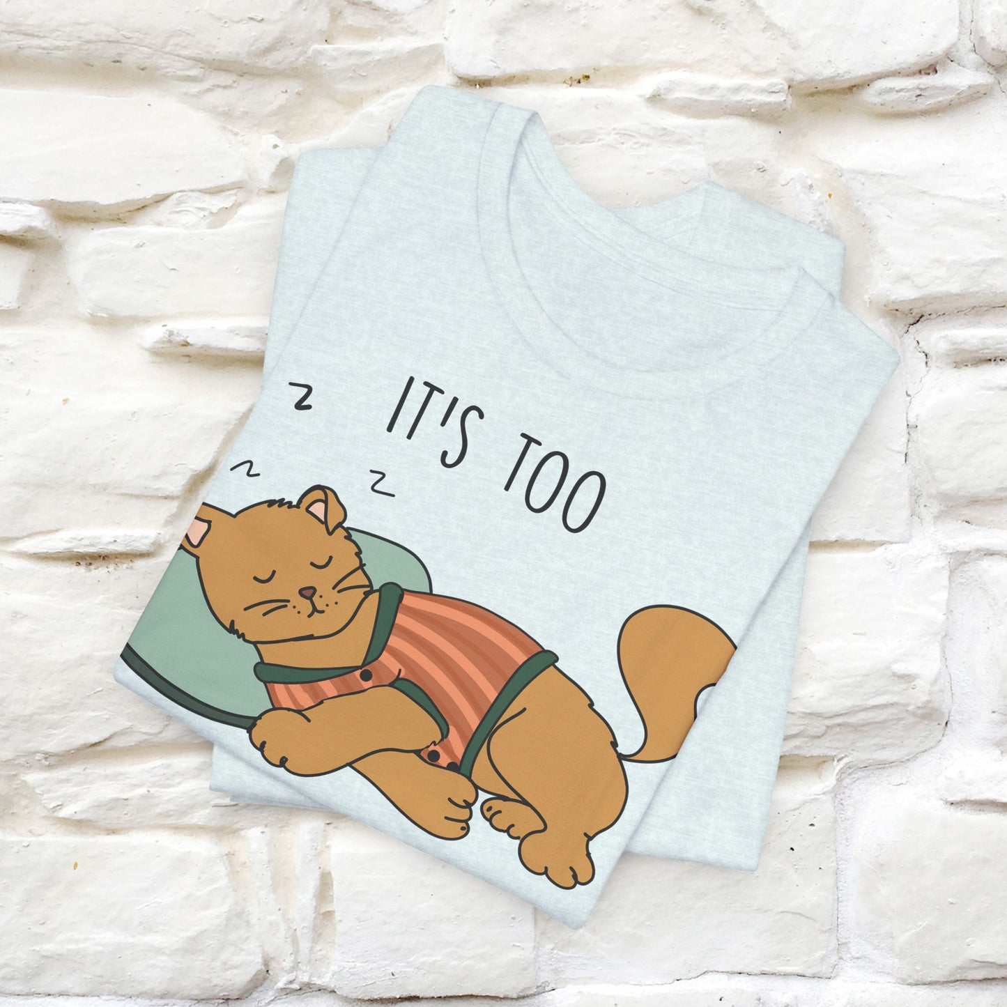 It’s Too Peopley Outside Cat T-Shirt for Men & Women | 100% Cotton* Funny Tee