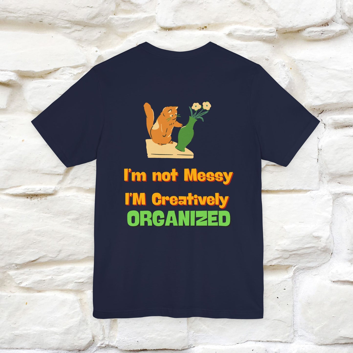 "I'm Not Messy .. " Cat T-Shirt | Front & Back Design | Nunu&Miao Studio