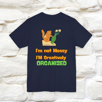 "I'm Not Messy .. " Cat T-Shirt | Front & Back Design | Nunu&Miao Studio