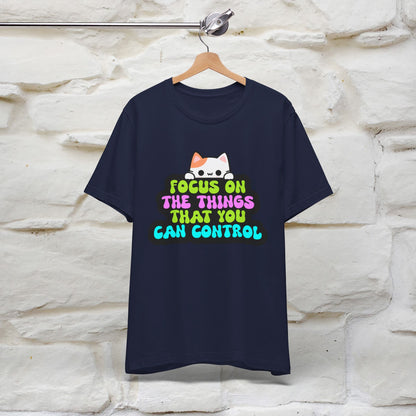 ''Focus On The Things That You Can Control'' T-shirt for Women 100% Cotton* - Nunu&Miao Studio