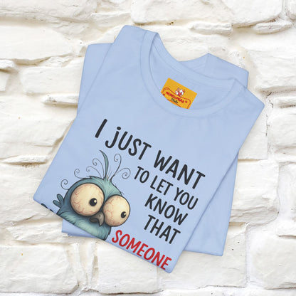 "I Just Want To Let You Know ..." |Funny T-Shirt | Nunu&Miao Studio