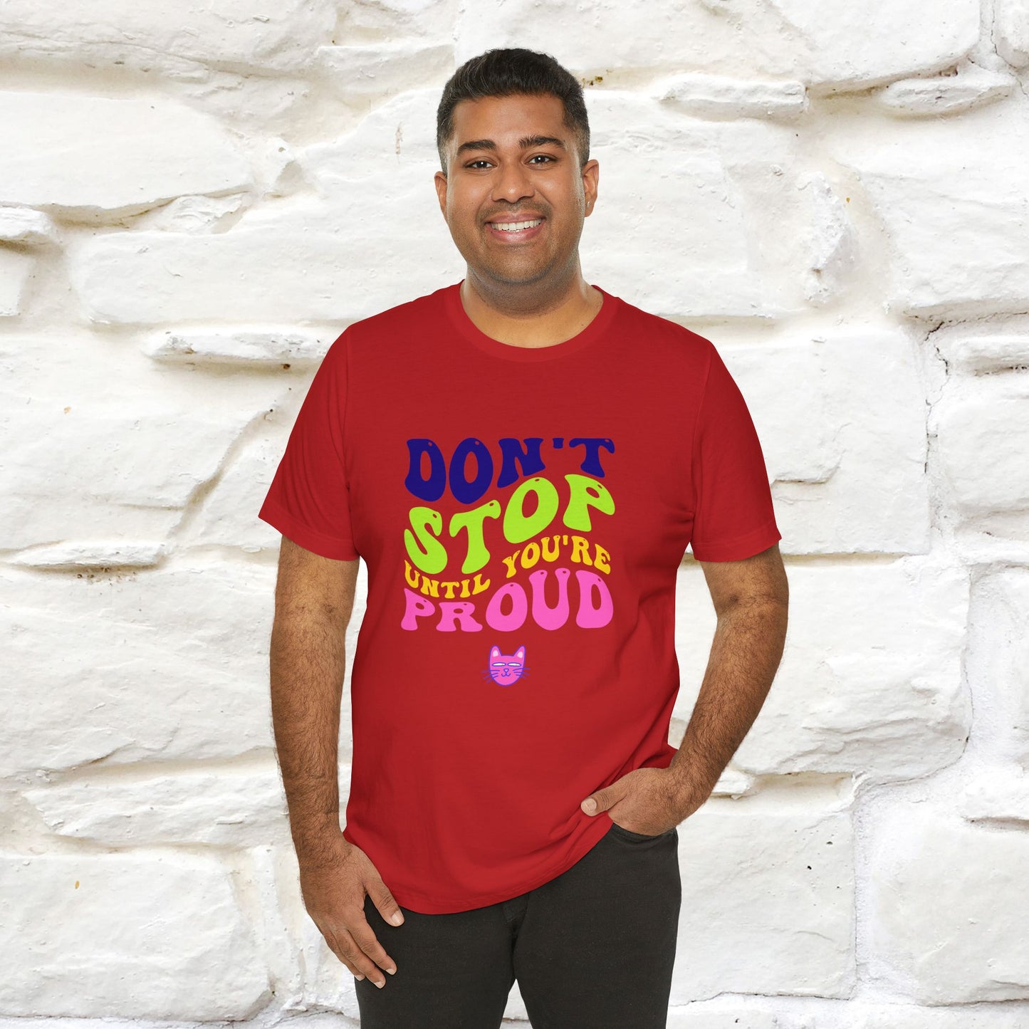 T-shirt "Don't Stop Until You're Proud" per uomo e donna | 100% cotone*