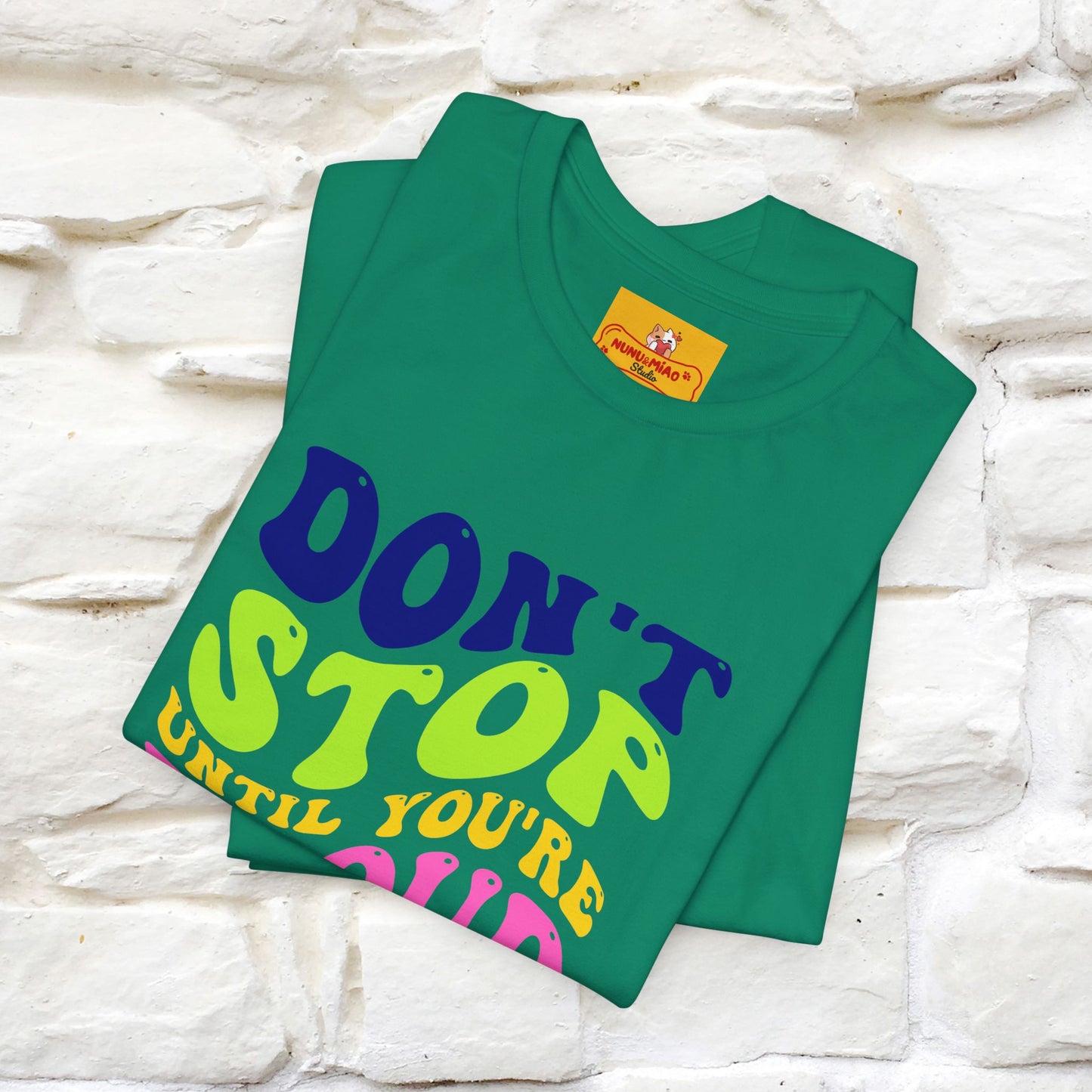 T-shirt "Don't Stop Until You're Proud" per uomo e donna | 100% cotone*
