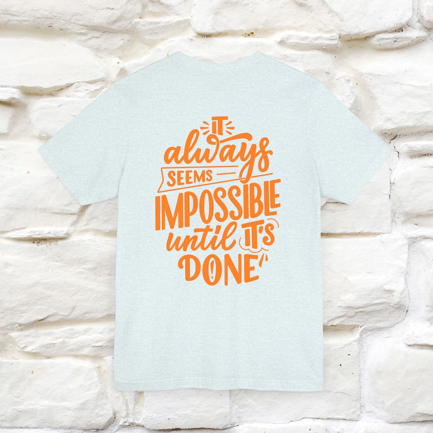 "It Always Seems Impossible Until It’s Done" Cat T-Shirt for Men & Women | Front & Back Design | 100% Cotton*