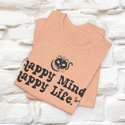 "Happy Mind, Happy Life" T-Shirt for Men & Women | 100% Cotton*