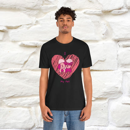 "I Love My Pet" Cat T-Shirt for Men & Women | 100% Cotton* | Celebrate Your Furry Friends