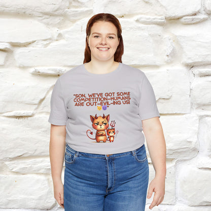 "Humans Are Out-Evil-Ing Us." Cat  T-shirt |Nunu&Miao Studio