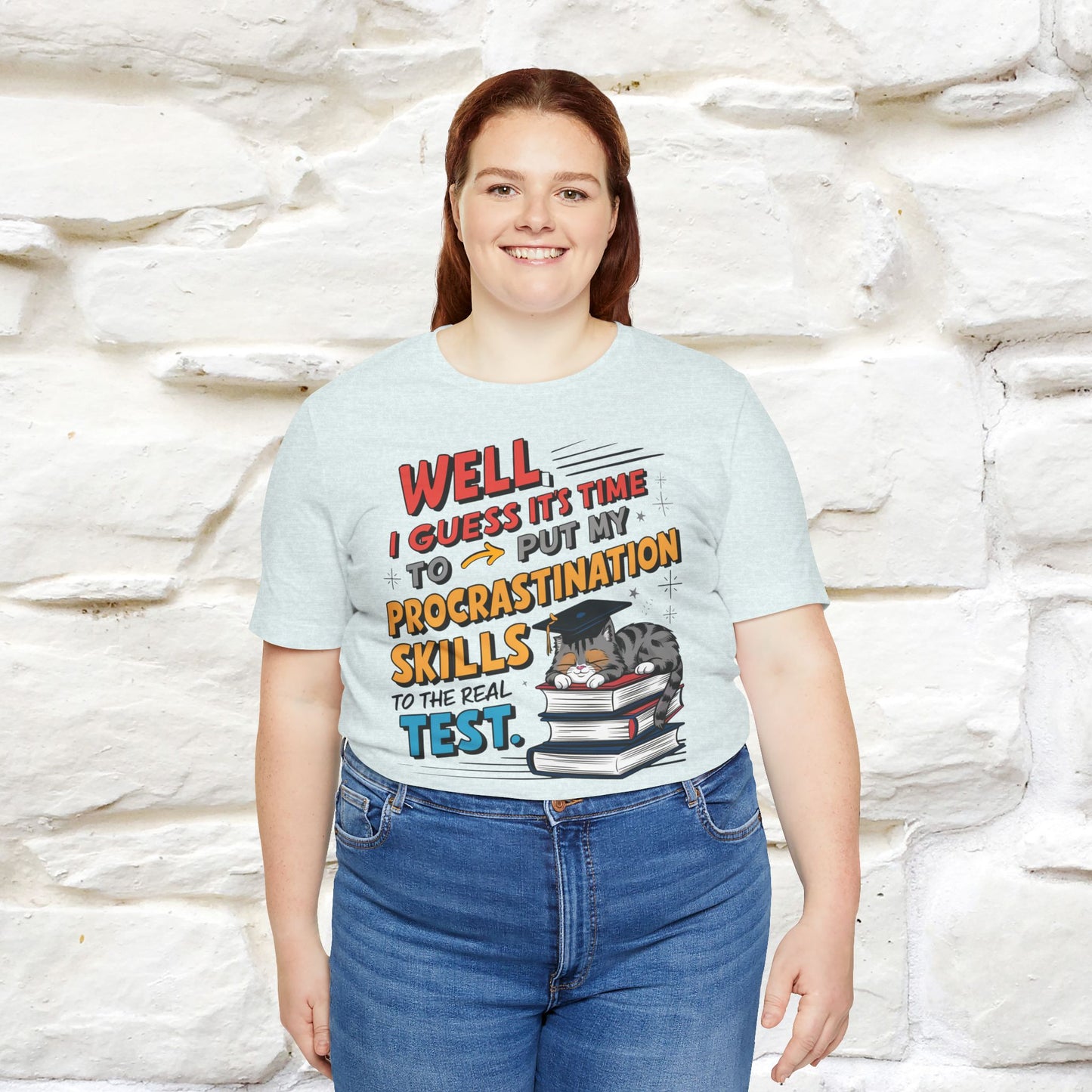 "Well I Guess It's Time To Put My Procrastination Skills To The Real Test" Funny Cat Graduation T-Shirt for Men & Women | 100% Cotton*