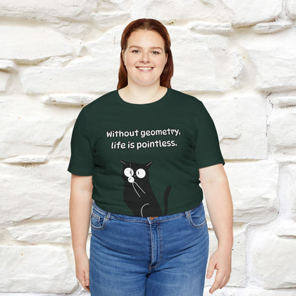 ''Without geometry, life is pointless.''| Funny T-Shirt | Nunu&Miao Studio