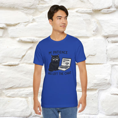 "My Patience Has Left The Chat" |Cat T-Shirt | Nunu&Miao Studio
