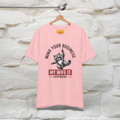 "Mind Your Business My Wife Is Expencive" Funny T-shirt |Nunu&Miao Studio
