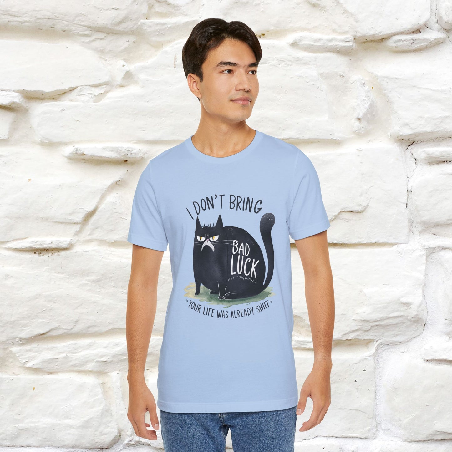 I Don’t Bring Bad Luck, Your Life Was Already Sh... Cat T-Shirt | Nunu^Miao Studio