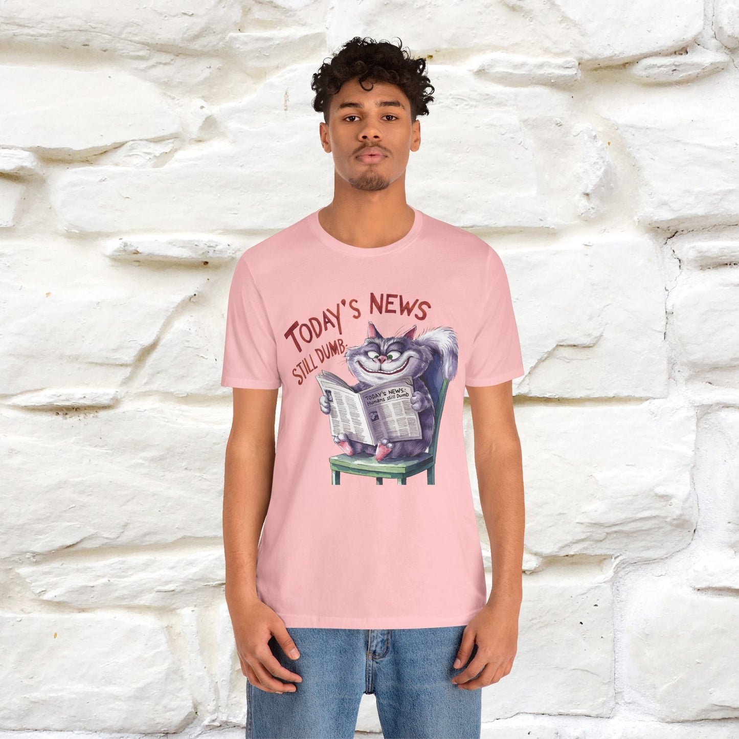 Today's News: Humans Still Dumb" Funny Cat T-Shirt for Men & Women | 100% Cotton* 🐾