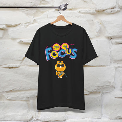 Don’t Lose Focus Cat T-Shirt for Men & Women | 100% Cotton* Motivational & Funny Tee