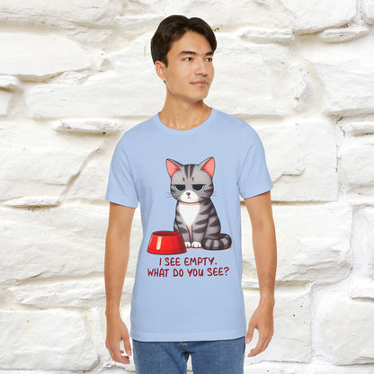 "I See Empty. What Do You See"  | Cat T-Shirt | Nunu&Miao Studio