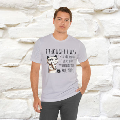 "I Thought I was In A Bad Mood.. " Cat  T-shirt |Nunu&Miao Studio