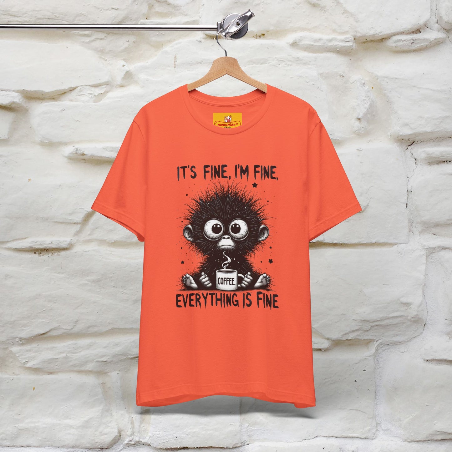 "It's Fine I'm Fine Everything Is Fine" |Monkey T-Shirt | Nunu&Miao Studio