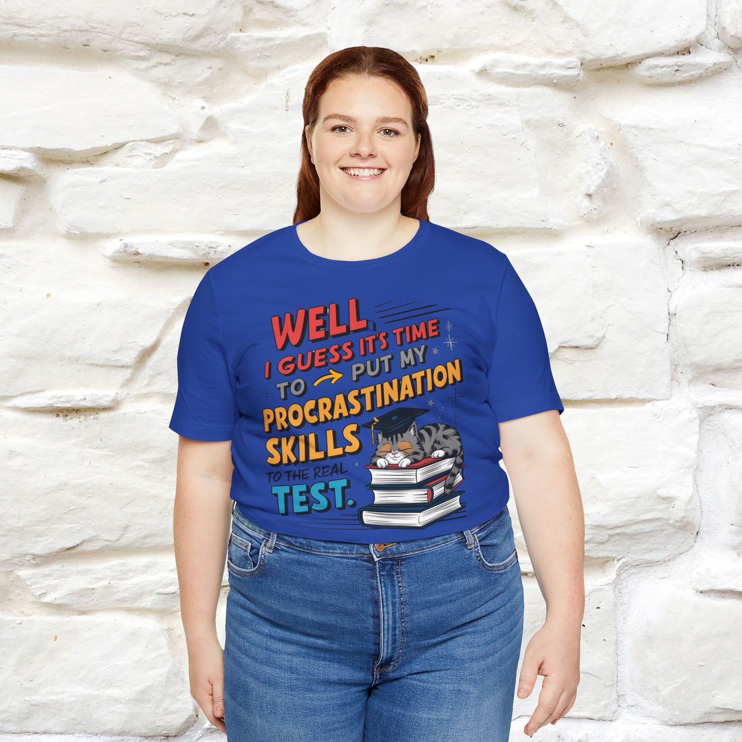 "Well I Guess It's Time To Put My Procrastination Skills To The Real Test" Funny Cat Graduation T-Shirt for Men & Women | 100% Cotton*