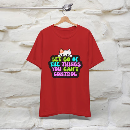 ''Let Go Of The Things You Can't Control'' T-shirt for Women 100% Cotton* - Nunu&Miao Studio