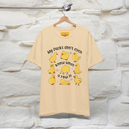 "My Duck Don't Even Know What A Row Is" Funny T-shirt |Nunu&Miao Studio