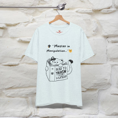 ''Master In Manipulation. How To Train Your Human ''  Cat T-shirt for Men and Women  100% Cotton*