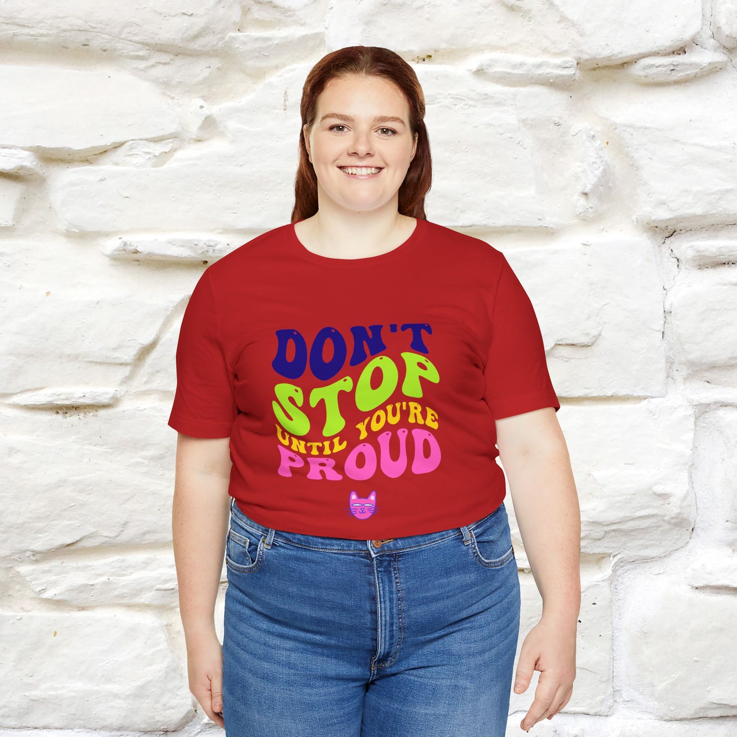 T-shirt "Don't Stop Until You're Proud" per uomo e donna | 100% cotone*
