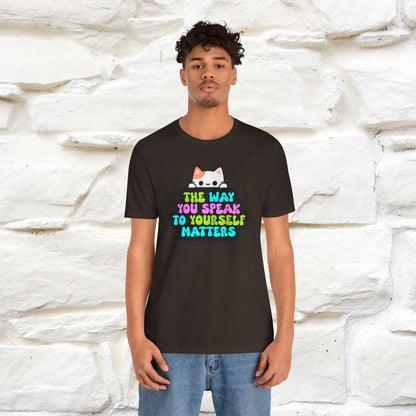 "Il modo in cui parli con te stesso è importante" T-shirt per uomo e donna | 100% cotone*
