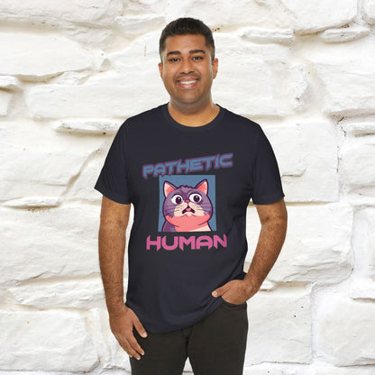 ''Pathetic Human'' | Funny Cat T-Shirt | Nunu&Miao Studio