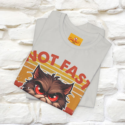 Not Fast, Just Furious |  Sarcastic Cat T-Shirt | Nunu&Miao Studio