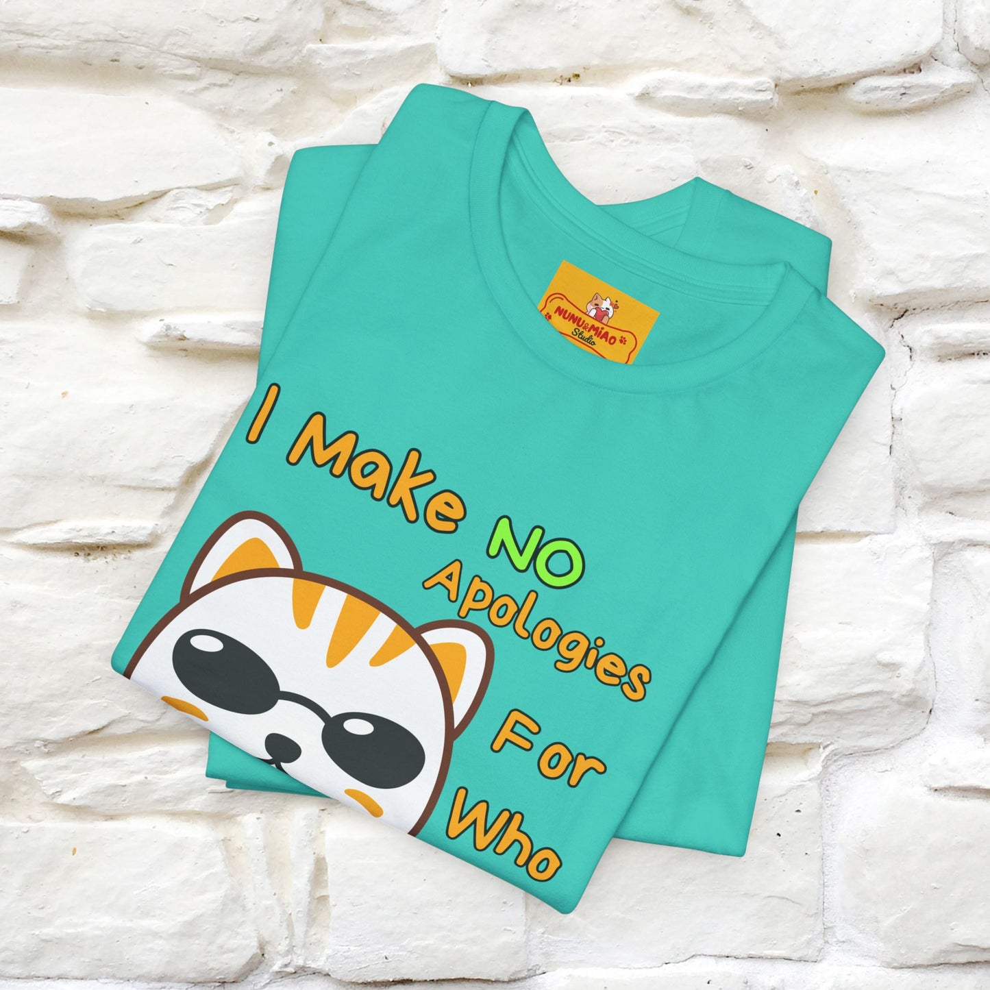 "I Make No Apologies... " |Cat T-Shirt | Nunu&Miao Studio