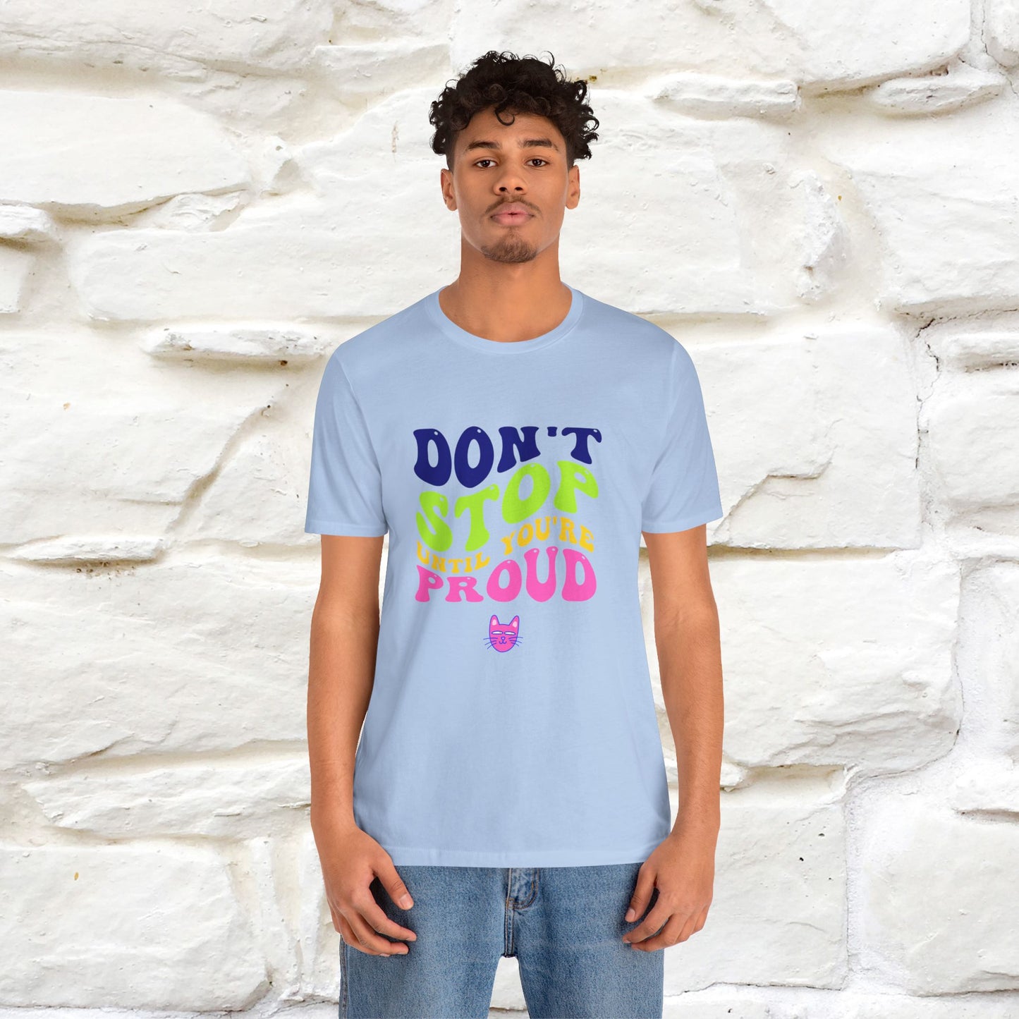 T-shirt "Don't Stop Until You're Proud" per uomo e donna | 100% cotone*