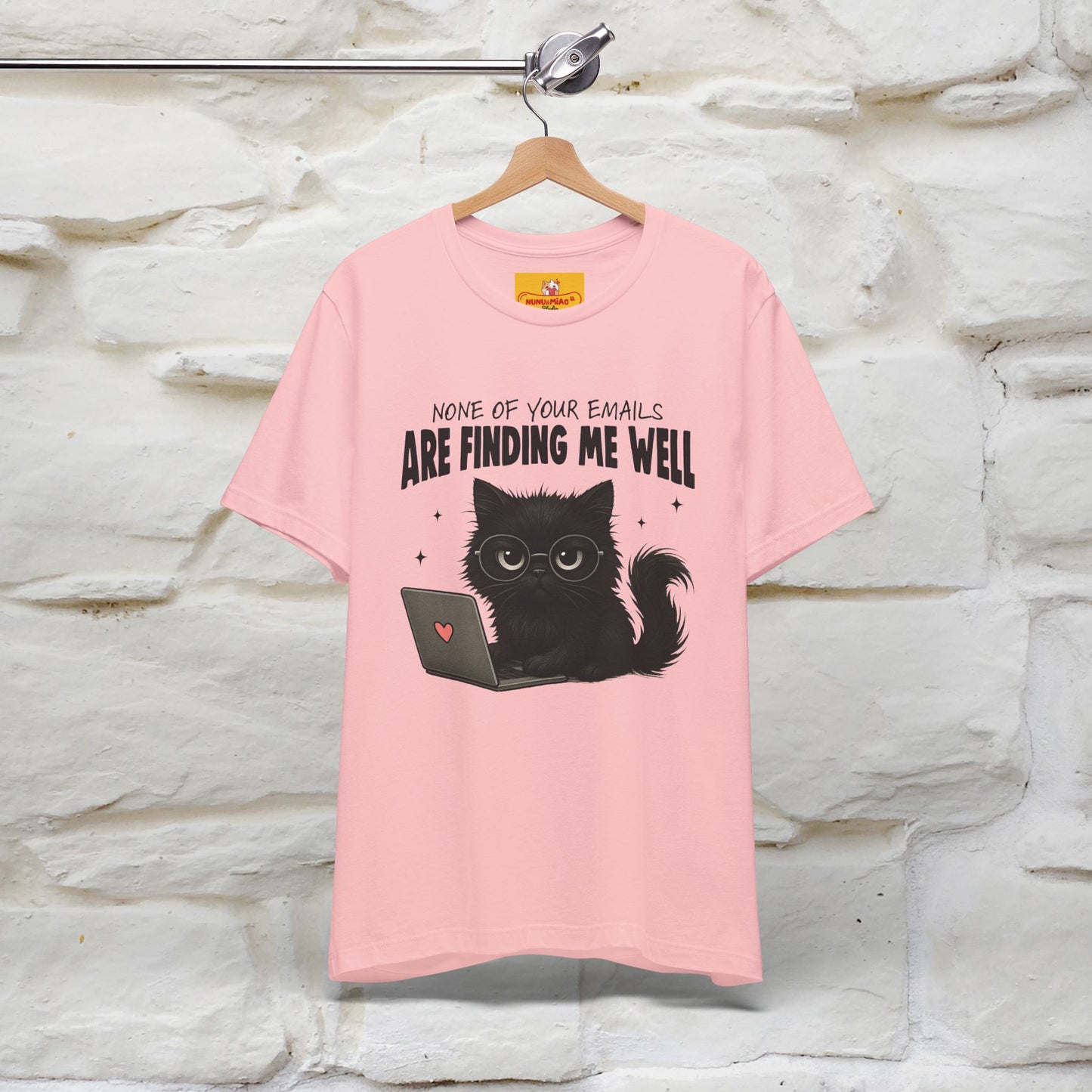 "None of your Emails Are Finding Me Well" Cat T-Shirt | Nunu&Miao Studio