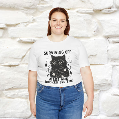 "Surviving Off...Vibes And Broken .. " |Cat T-Shirt | Nunu&Miao Studio