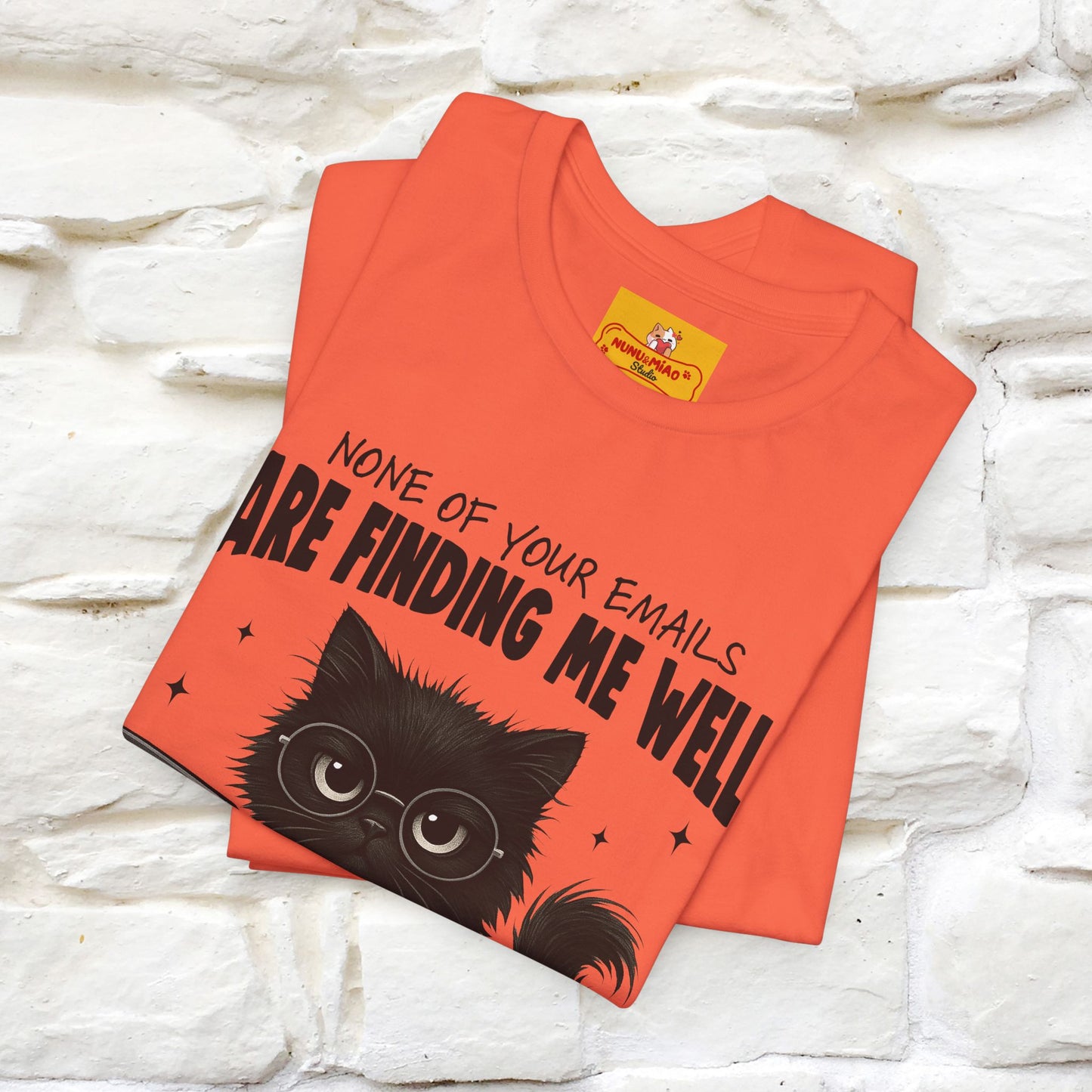 "None of your Emails Are Finding Me Well" Cat T-Shirt | Nunu&Miao Studio