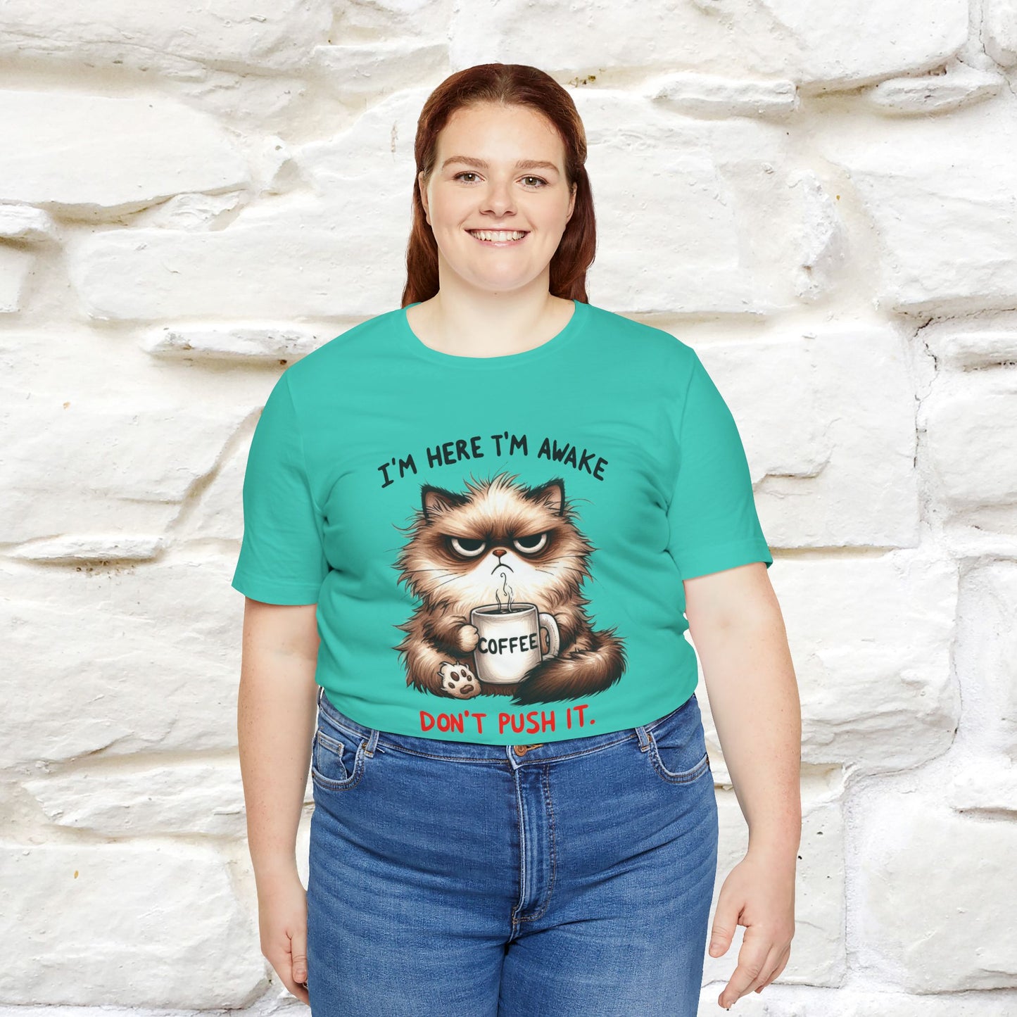 "I'am Here I'am Awake...Don't Push It" |Sarcastic Cat T-Shirt | Nunu&Miao Studio