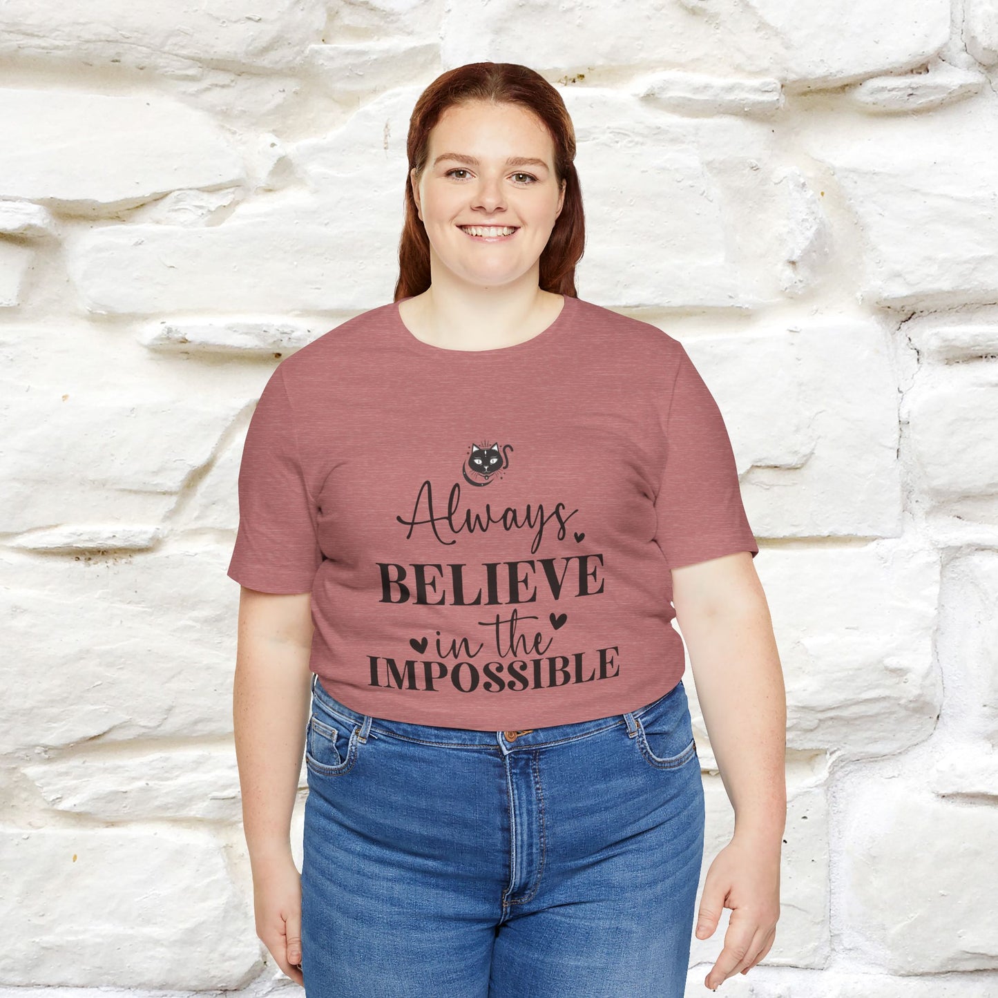 "Always Believe In The Impossible" T-shirt for Men & Women | 100% Cotton*