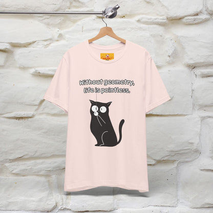 ''Without geometry, life is pointless.''| Funny T-Shirt | Nunu&Miao Studio