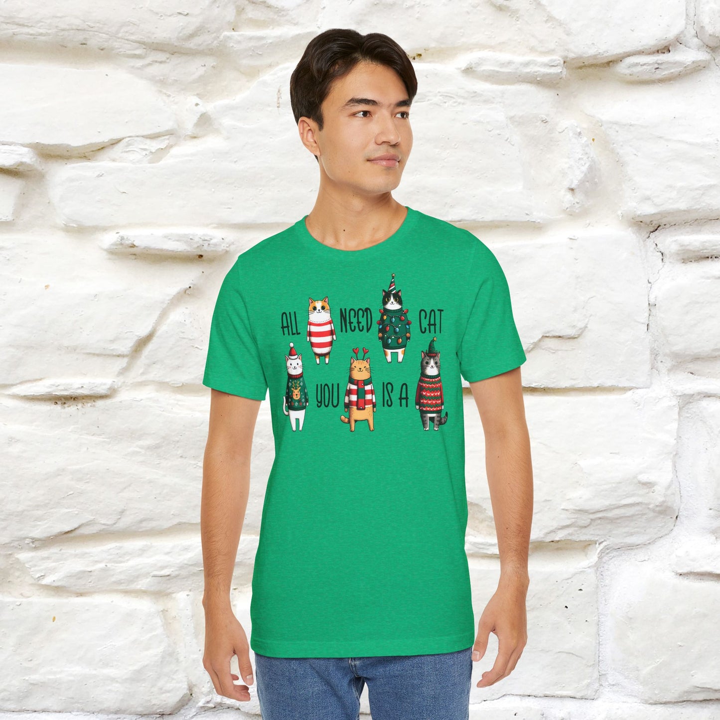 All You Need Is A Cat | Festive Cat Christmas Shirt for Men & Women | 100% Cotton*