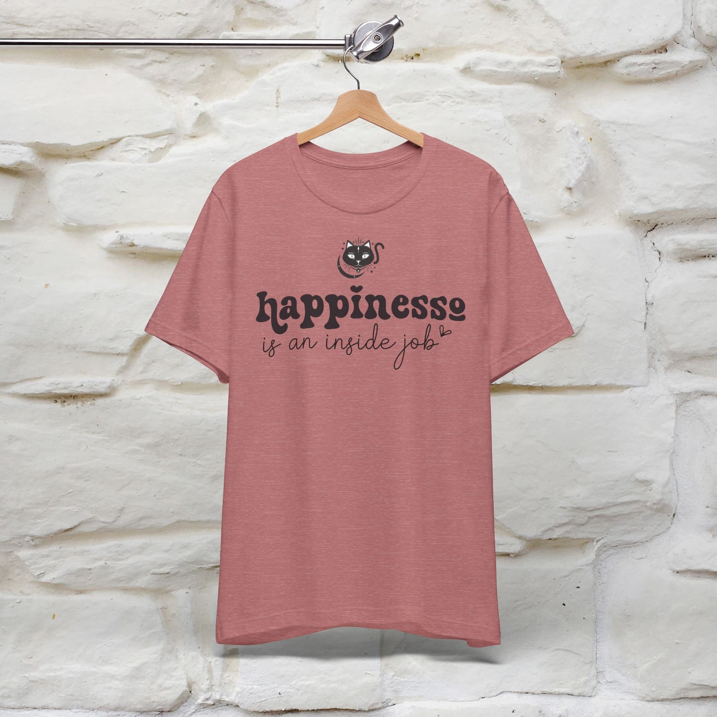 "Happiness Is An Inside Job T-Shirt for Men & Women | 100% Cotton*