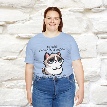 ''Oh Lord! Give Me Strength to ...'' Cat T-Shirt |  | Nunu&Miao Studio