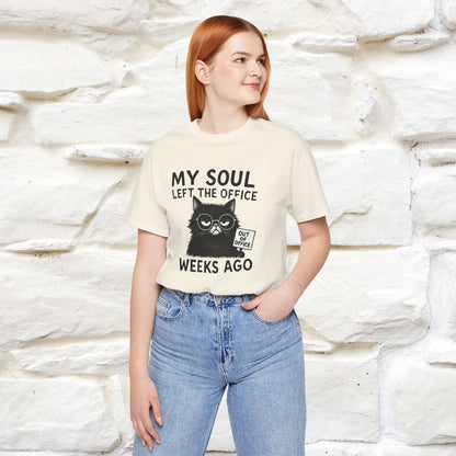 "My Soul Left The Office..." |Funny Cat T-Shirt | Nunu&Miao Studio