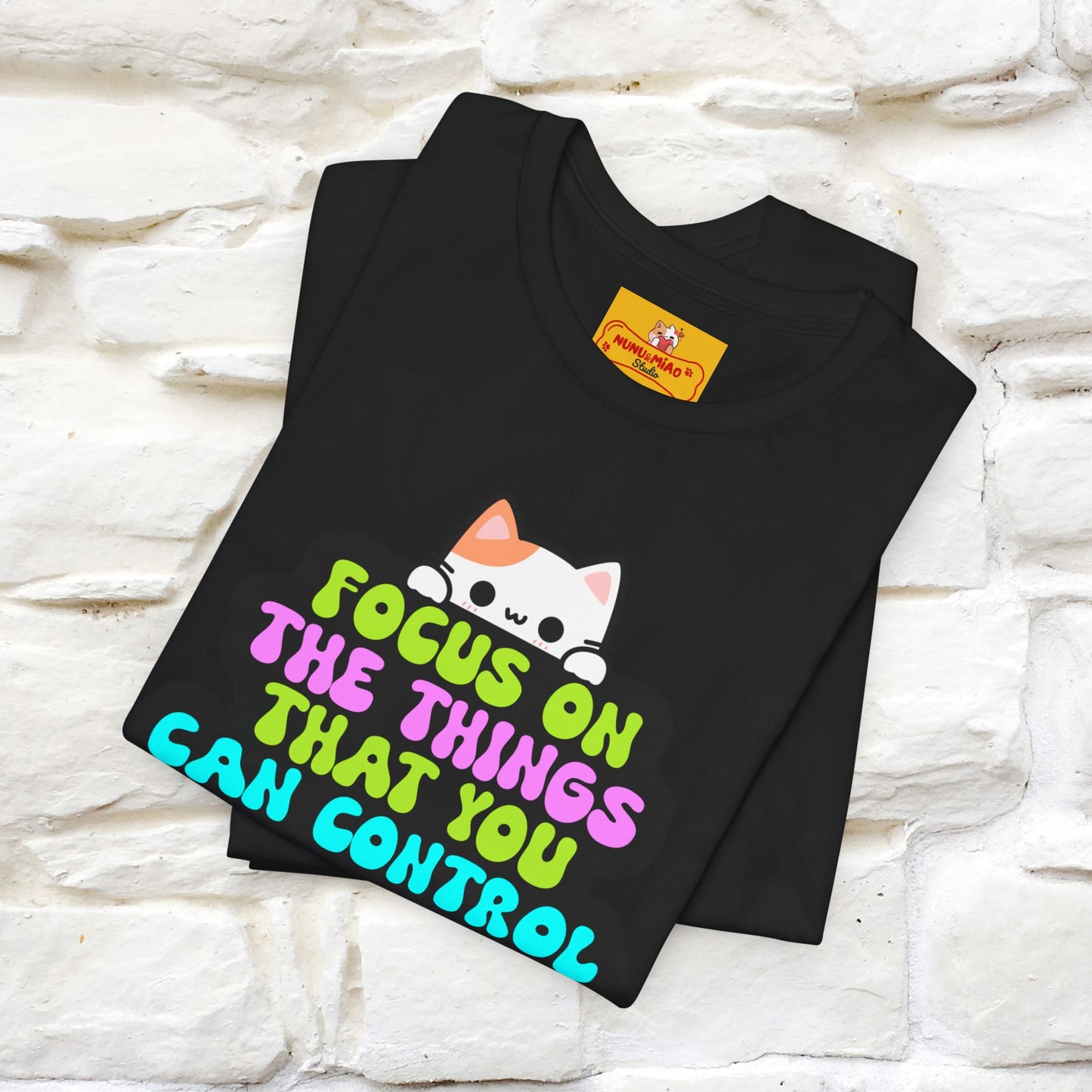 "Focus On The Things ....." T-shirt | Nunu&Miao Studio - Nunu&Miao Studio