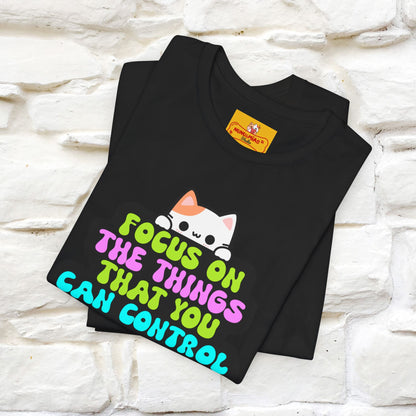 "Focus On The Things ....." T-shirt | Nunu&Miao Studio - Nunu&Miao Studio