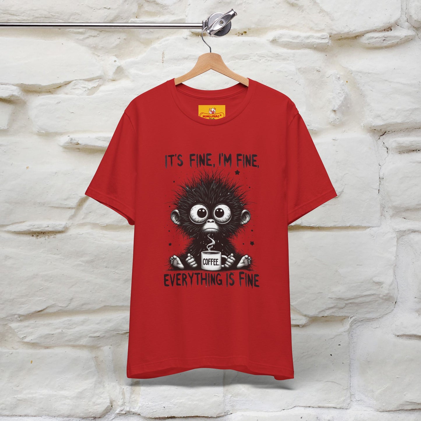 "It's Fine I'm Fine Everything Is Fine" |Monkey T-Shirt | Nunu&Miao Studio