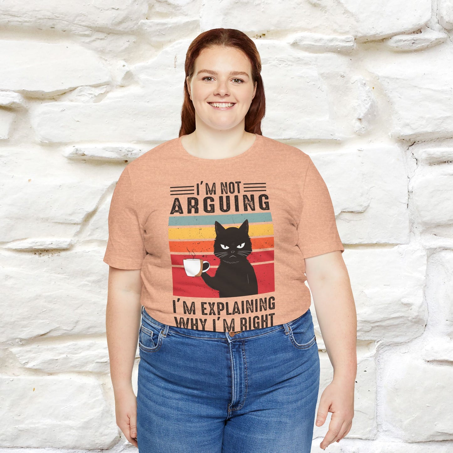 I’m Not Arguing, I’m Explaining Why I’m Right Cat T-Shirt for Men & Women | 100% Cotton* Funny Tee