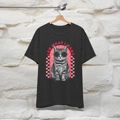 I Do What I Want Cat T-Shirt for Men & Women | 100% Cotton Funny Cat Lover Tee